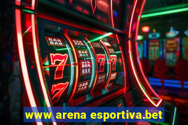 www arena esportiva.bet